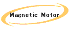 Magnetic Motor