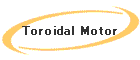 Toroidal Motor